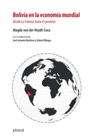 Bolivia en la economÃa mundial Desde La Colonia hasta el presente