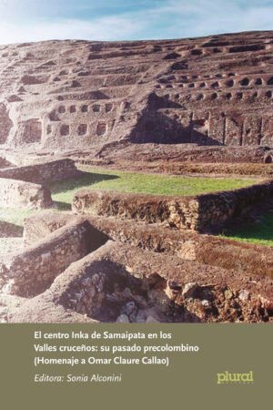 Centro Inka de Samaipata en los valles cruceños: su pasado precolombino
