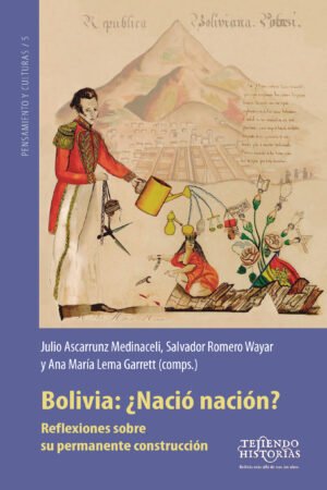 Bolivia: ¿Nació nación?