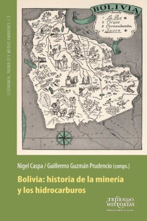 Bolivia: historia de la minería y los hidrocarburos