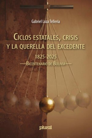 Ciclos estatales, crisis y la querella del excedente 1825-2025
