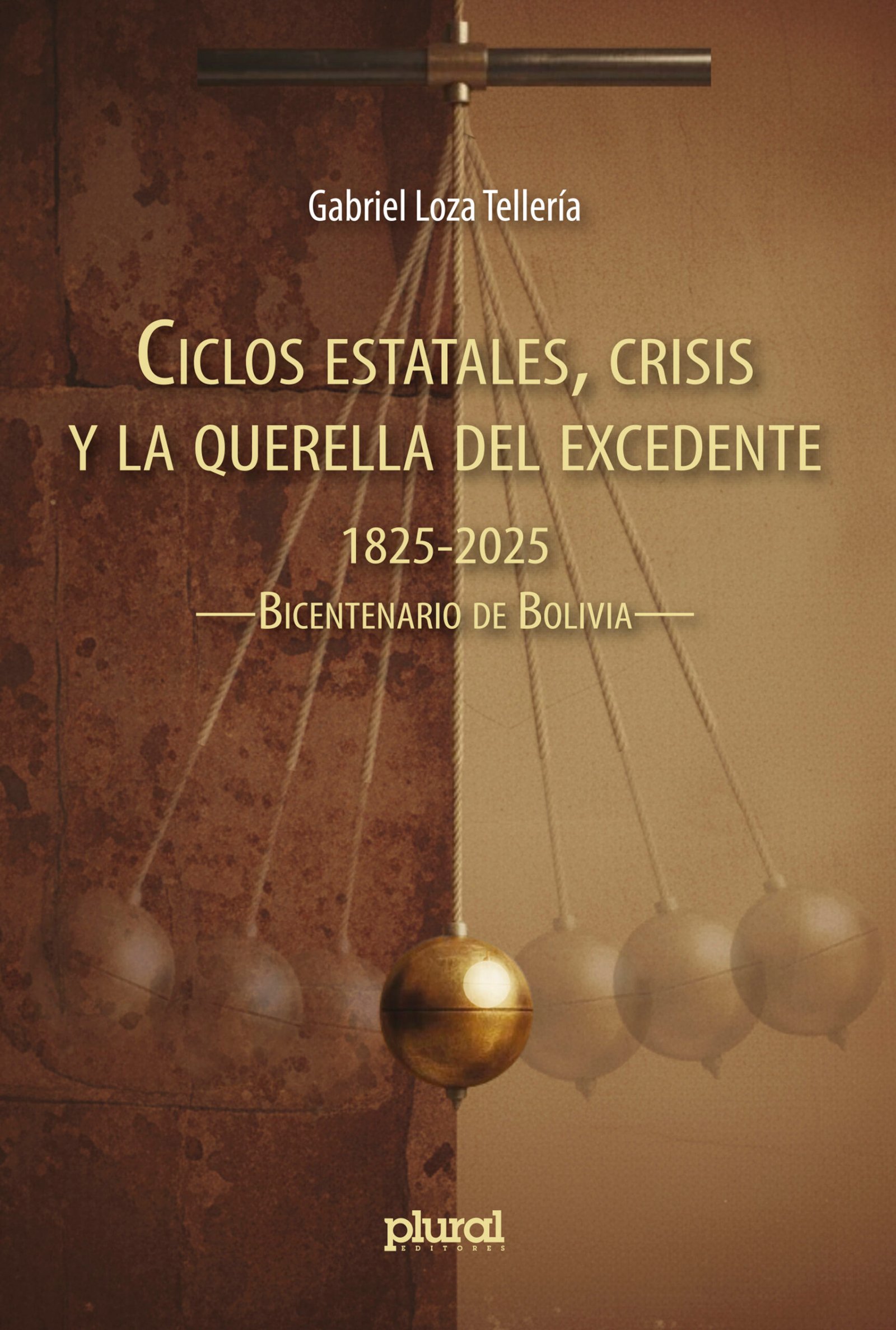 Ciclos estatales, crisis y la querella del excedente 1825-2025