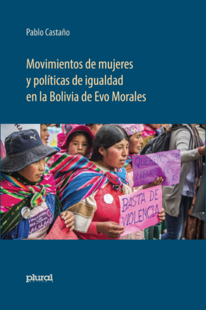 Movimientos de mujeres y políticas de igualdad en la Bolivia de Evo Morales
