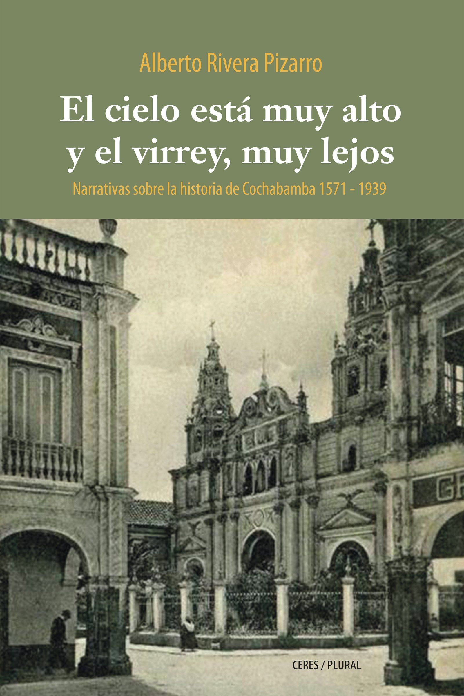 El cielo está muy alto y el virrey, muy lejos