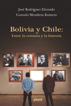 Bolivia y Chile: Entre la censura y la historia