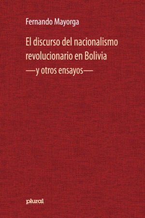 El discurso del nacionalismo revolucionario en Bolivia
